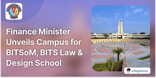 Finance Minister Unveils Permanent Campus for BITSoM, BITS Law & Design School